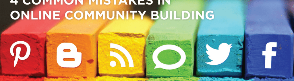 How to avoid community building mistakes